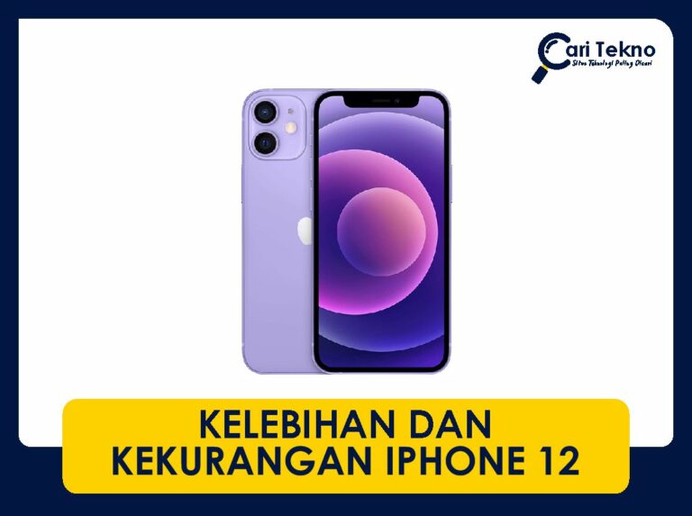 10 kelebihan dan kekurangan iphone 12 penjelasan penuh