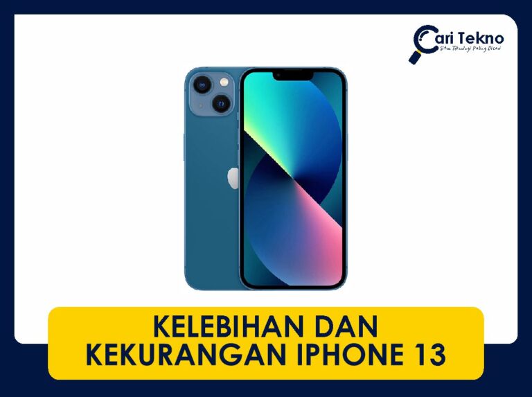 10 kelebihan dan kekurangan iphone 13 [update 2022]