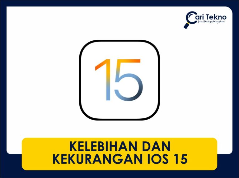 8+ kelebihan dan kekurangan ios 15 anda perlu tahu