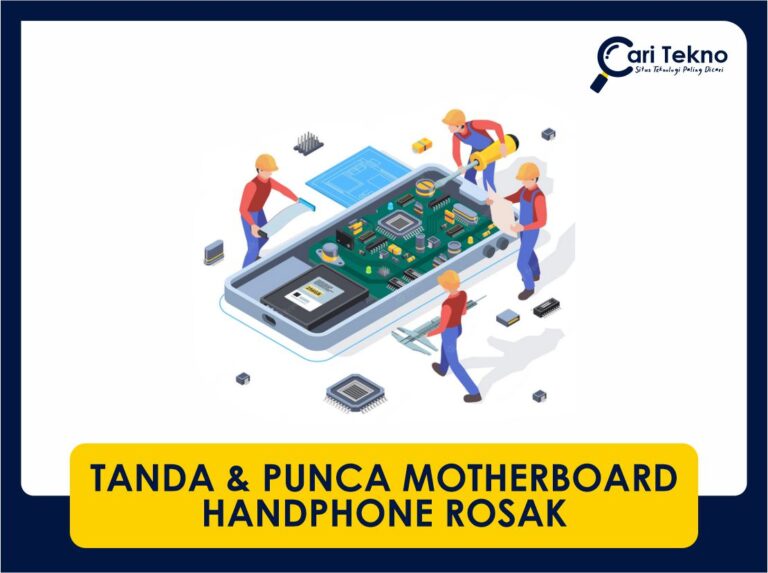 8 tanda & punca motherboard handphone (telefon) rosak