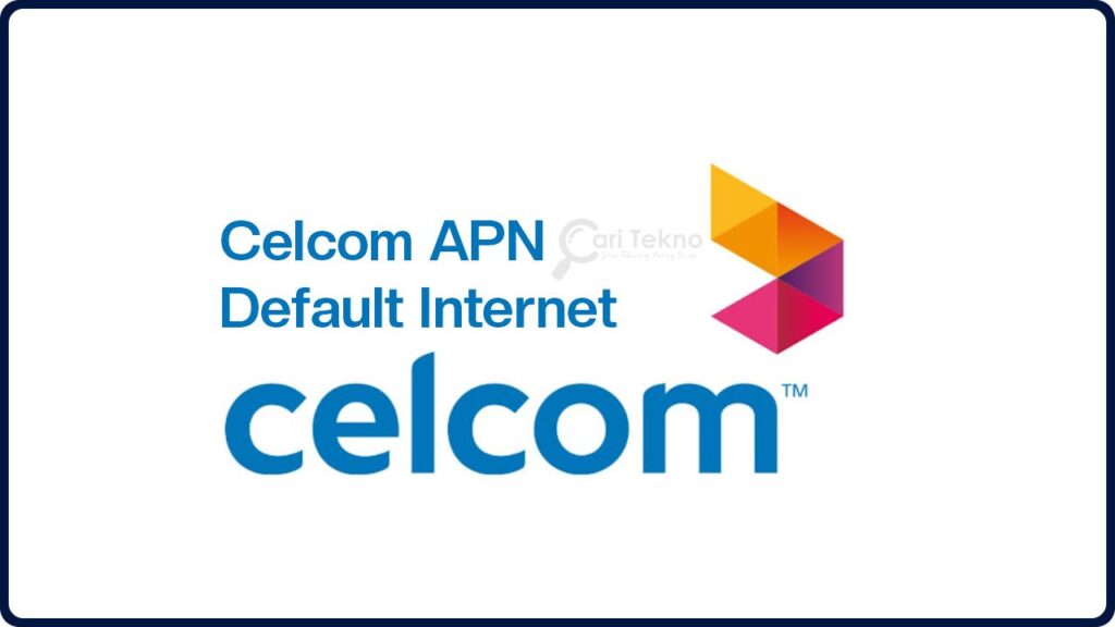 cara setting celcom apn default internet